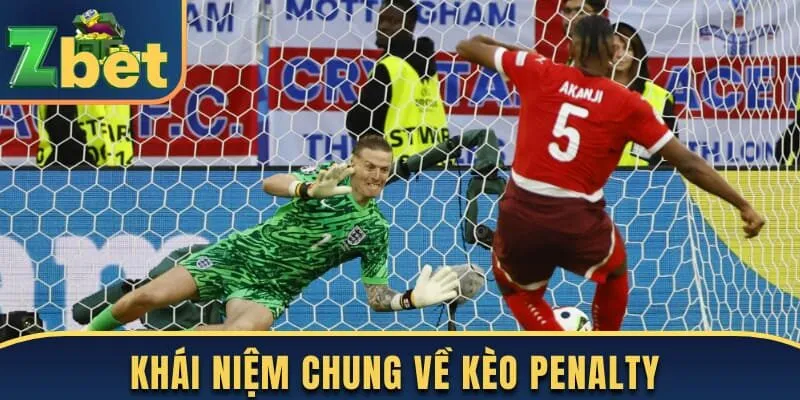 Khái niệm chung về kèo Penalty